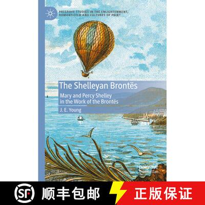 【3-4周达】精装 The Shelleyan Brontës : Mary and Percy Shelley in the Work of the Brontës [9783031560514]