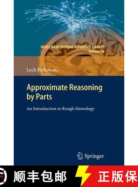 【3-4周达】Approximate Reasoning by Parts : An Introduction to Rough Mereology [9783642269851]