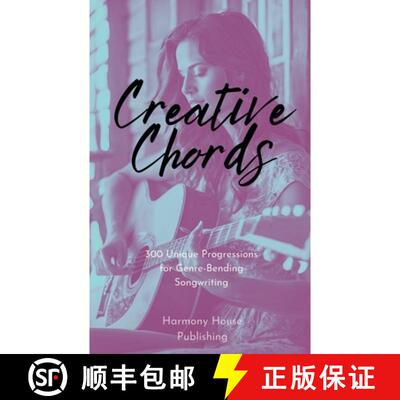 【3-4周达】Creative Chords: 300 Unique Progressions for Genre-Bending Songwriting [9798227234803]