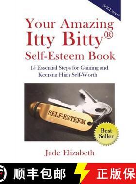 预订 Your Amazing Itty Bitty(TM) Self-Esteem Book: 15 Essential Steps for Gaining and Keeping High Se... [9781931191852]