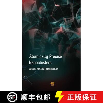 【3-4周达】精装 Atomically Precise Nanoclusters [9789814877084]