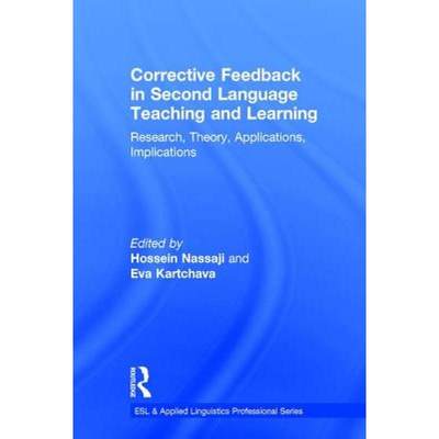 【4周达】Corrective Feedback in Second Language Teaching and Learning : Research, Theory, Application... [9781138657281]