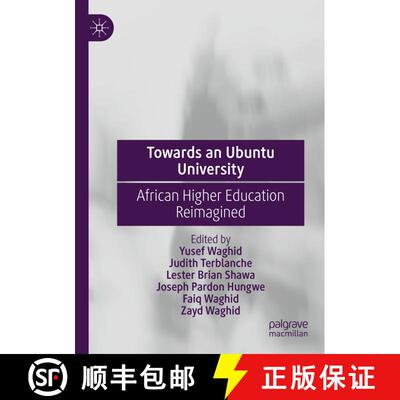 【3-4周达】Towards an Ubuntu University: African Higher Education Reimagined [9783031064562]