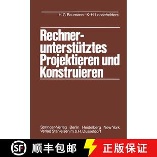 【3-4周达】Rechnerunterstütztes Projektieren und Konstruieren : Grundlagen und Regeln für die Bearb... [9783642817472]