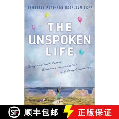 【3-4周达】The Unspoken Life: Recognize Your Passion, Embrace Imperfection, and Stay Connected [9780998672601]