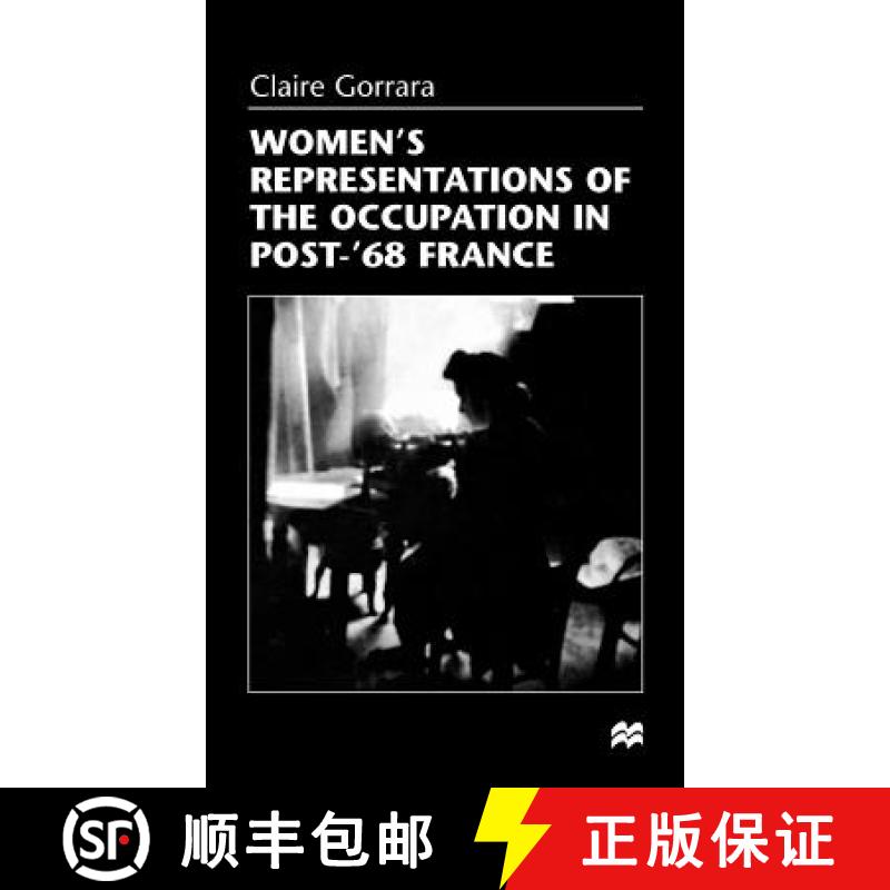 【3-4周达】Women's Representations of the Occupation in Post-'68 France [9780312212551]