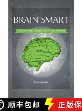 预订 Brain Smart: How to Regain Focus, Manage Distractions and Achieve More [9780987147547]