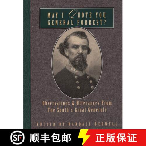 【3-4周达】May I Quote You, General Forrest? : Observations and Utterances of the South's Great Generals [9781888952353]