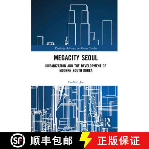 【3-4周达】精装 Megacity Seoul : Urbanization and the Development of Modern South Korea [9781138242531]