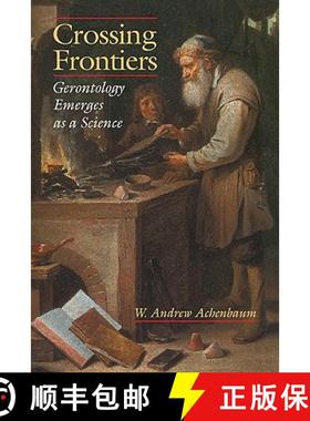 【3-4周达】Crossing Frontiers: Gerontology Emerges as a Science [9780521481946]