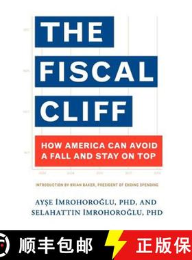 预订 The Fiscal Cliff: How America Can Avoid a Fall And Stay On Top [9780985625511]