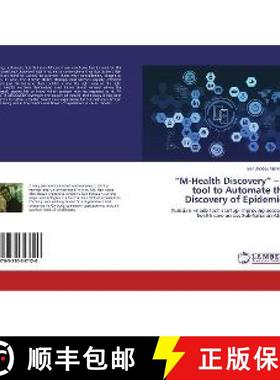 预订 “M-Health Discovery” – A tool to Automate the Discovery of Epidemics [9783330347120]