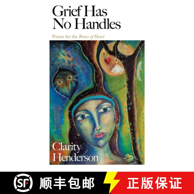 【2-3周达】Grief Has No Handles: Poems for the Brave of Heart [9781982291440]