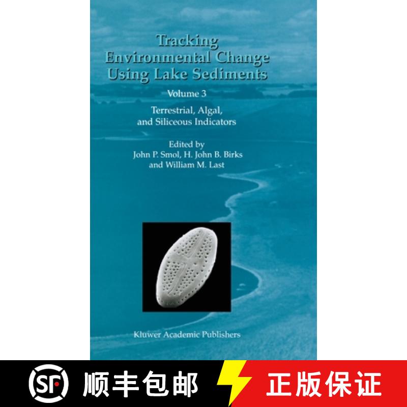 【4周达】Tracking Environmental Change Using Lake Sediments: Volume 3: Terrestrial, Algal, and Silice... [9781402006814]