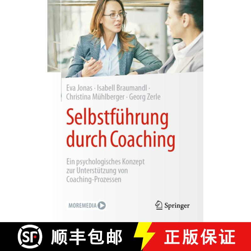 【3-4周达】Selbstführung Durch Coaching: Ein Psychologisches Konzept Zur Unterstützung Von Coaching... [9783658421557]