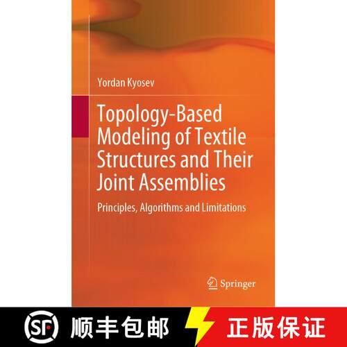 【3-4周达】精装 Topology-Based Modeling of Textile Structures and Their Joint Assemblies : Principles... [9783030025403]