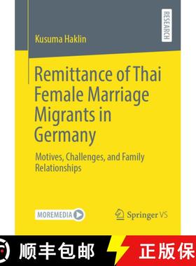【3-4周达】Remittance of Thai Female Marriage Migrants in Germany : Motives, Challenges, and Family R... [9783658416850]