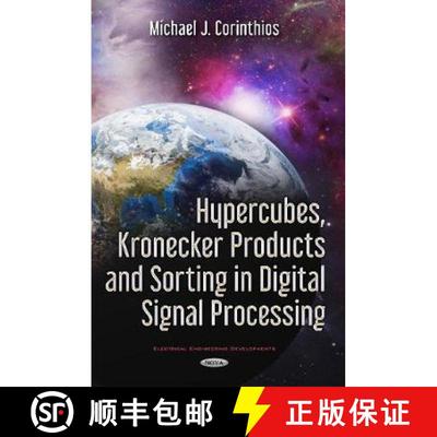 【4周达】Hypercubes, Kronecker Products and Sorting in Digital Signal Processing [9781634851213]