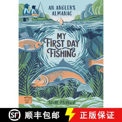 精装 My First Day Fishing : An Angler's Almanac; with a foreword from Jeremy Wade [9781915569288]