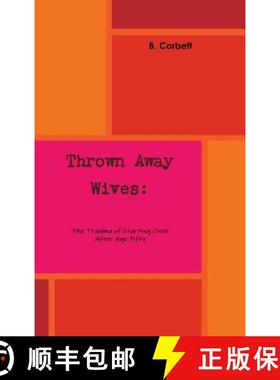 【3-4周达】Thrown Away Wives: The Trauma of Starting Over After Age Fifty [9781329167407]