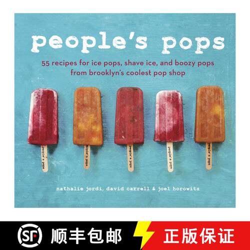 【3-4周达】精装 People's Pops: 55 Recipes for Ice Pops, Shave Ice, and Boozy Pops from Brooklyn's Coo... [9781607742111]