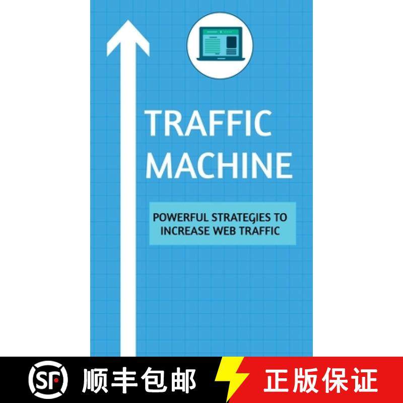 【3-4周达】Traffic Machine: Powerful Strategies to Increase Web Traffic : Hack your website traffic u... [9781685869557]