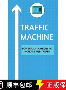 【3-4周达】Traffic Machine: Powerful Strategies to Increase Web Traffic : Hack your website traffic u... [9781685869557]