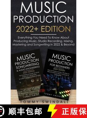 预订 Music Production 2022+ Edition: Everything You Need To Know About Producing Music, Studio Record... [9781914312793]