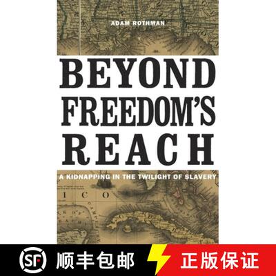 【3-4周达】精装 Beyond Freedom′s Reach – A Kidnapping in the Twilight of Slavery [9780674368125]