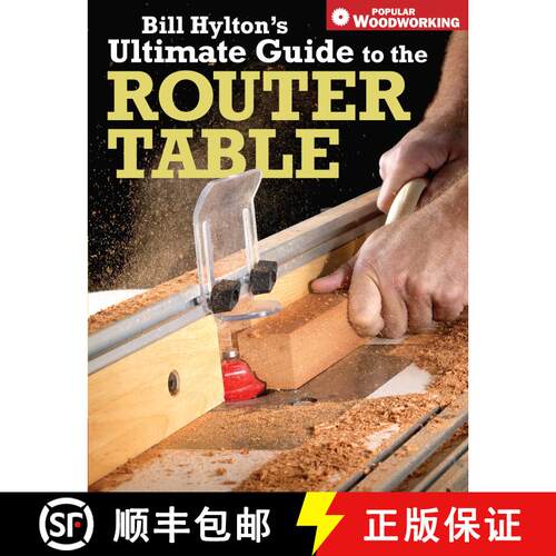 【3-4周达】Bill Hylton′s Ultimate Guide to the Router Table [9781558707962]