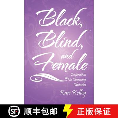 【3-4周达】Black, Blind, and Female: Inspiration to Overcome Obstacles [9781963254426]