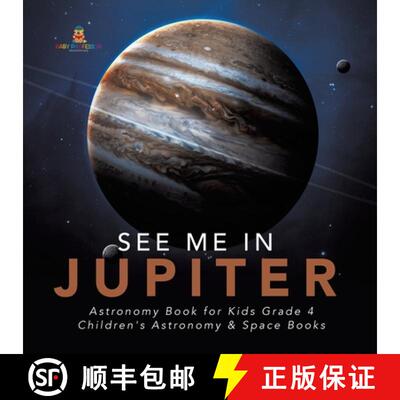 【3-4周达】See Me in Jupiter | Astronomy Book for Kids Grade 4 | Children's Astronomy & Space Books [9781541953352]