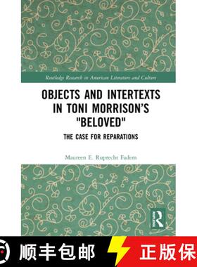 【3-4周达】Objects and Intertexts in Toni Morrison's Beloved: The Case for Reparations [9780367416195]
