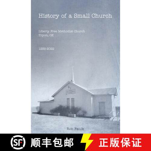 【3-4周达】History of a Small Church: Liberty Free Methodist Church, Tryon, OK 1935-2022 [9781946369086]