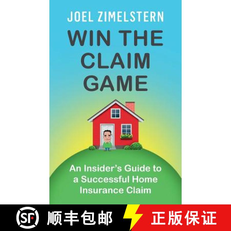 预订 Win The Claim Game: An Insider's Guide To A Successful Home Insurance Claim [9781619613935]