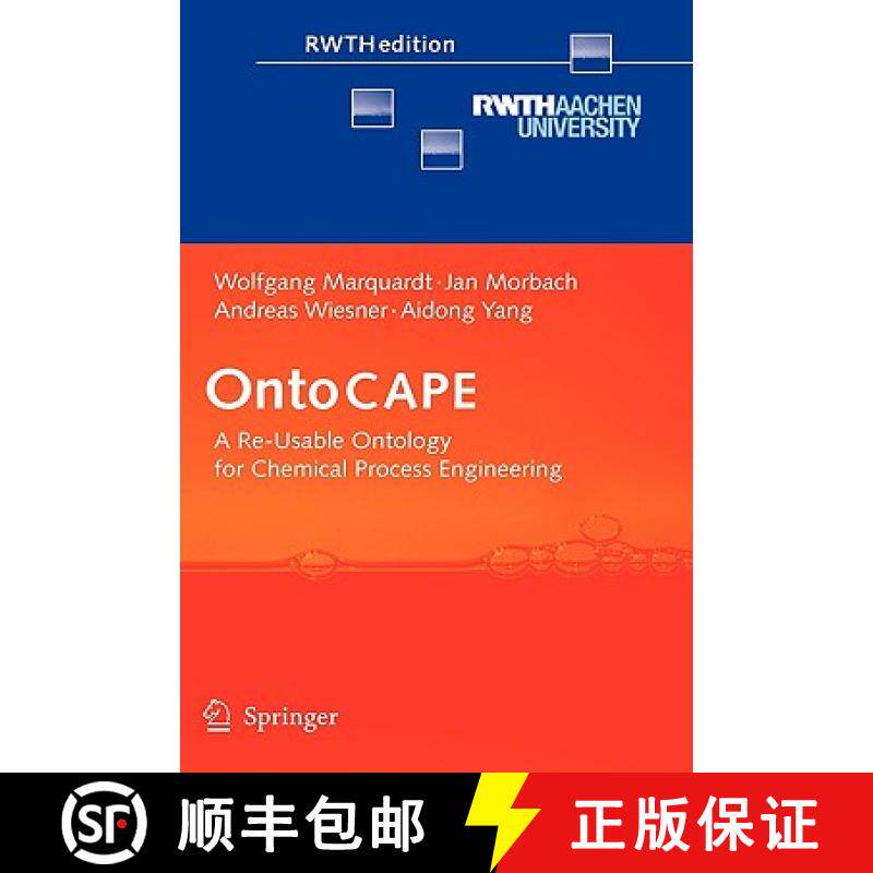 【3-4周达】OntoCAPE : A Re-Usable Ontology for Chemical Process Engineering [9783642046544]