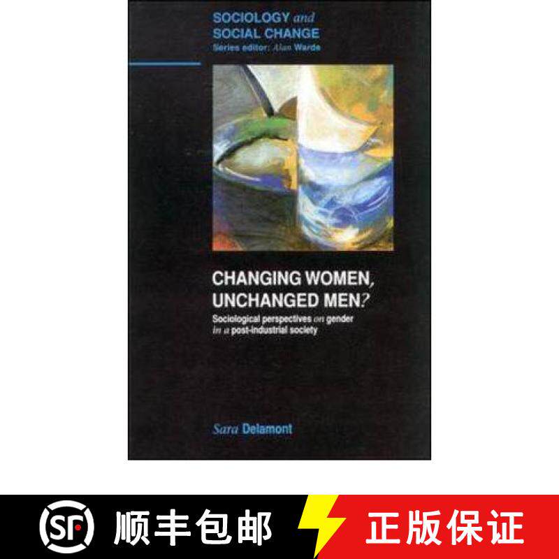 【3-4周达】Changing Women, Unchanged Men?: Socialogical Perspectives on Gender in a Post-industrial S... [9780335200375]
