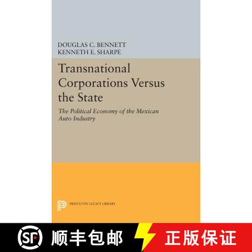 【3-4周达】Transnational Corporations Versus the State: The Political Economy of the Mexican Auto Ind... [9780691611389]
