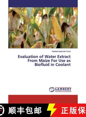 预订 Evaluation of Water Extract From Maize For Use as Biofluid in Coolant [9786200290182]