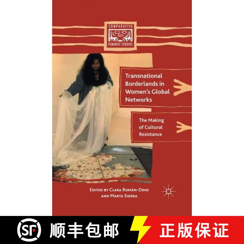【3-4周达】Transnational Borderlands in Women's Global Networks : The Making of Cultural Resistance [9781349292318]