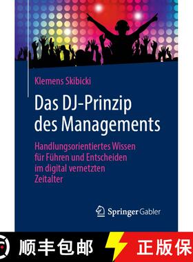 【3-4周达】Das DJ-Prinzip des Managements : Handlungsorientiertes Wissen für Führen und Entscheiden... [9783658310103]