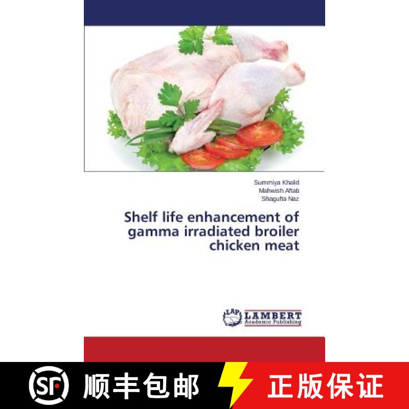 预订 Shelf life enhancement of gamma irradiated broiler chicken meat [9783659763076]