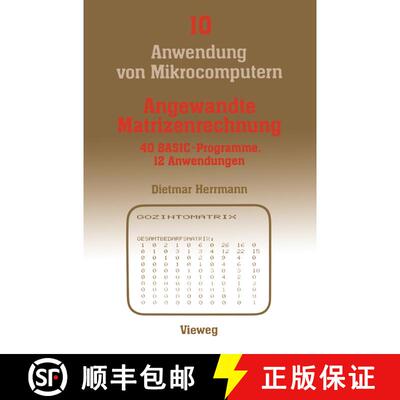 【3-4周达】Angewandte Matrizenrechnung: 40 BASIC-Programme 12 Anwendungen [9783528043247]