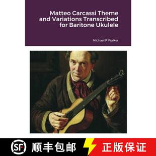 【3-4周达】Matteo Carcassi Theme and Variations Transcribed for Baritone Ukulele [9781716726897]