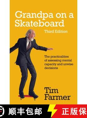 【3-4周达】Grandpa on a Skateboard: The Practicalities of Assessing Mental Capacity and Unwise Decisions [9781781334850]