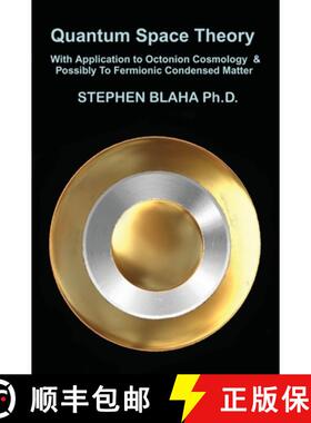 【3-4周达】Quantum Space Theory With Application to Octonion Cosmology  & Possibly To Fermionic Conde... [9781737264040]