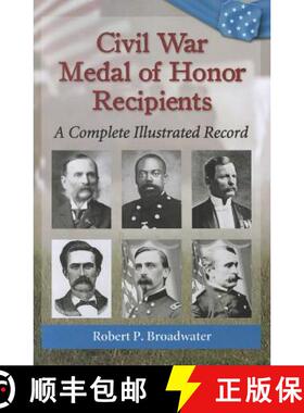 【3-4周达】Civil War Medal of Honor Recipients : A Complete Illustrated Record [9780786469062]