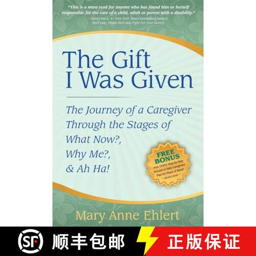 【3-4周达】The Gift I Was Given : The Journey of a Caregiver Through the Stages of What Now?, Why Me?... [9781600375040]