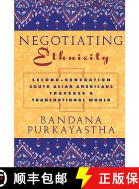 【3-4周达】Negotiating Ethnicity – Second–Generation South Asians Traverse a Transnational World [9780813535821]