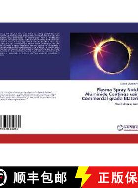 预订 Plasma Spray Nickle-Aluminide Coatings using Commercial grade Material [9783659849534]